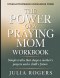 Straightforward Knowledge from The Power of a Praying Mom : Simple Truths That Shape a Mother's Prayers and a Child's Future