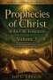 Prophecies of Christ in the Old Testament Volume 3: A Comprehensive Reference Guide from Proverbs Through Malachi