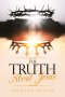 The Truth About Jesus