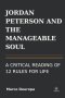 JORDAN PETERSON AND THE MANAGEABLE SOUL: A CRITICAL READING OF 12 RULES FOR LIFE