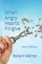 When Angry Hearts Forgive: Short Edition
