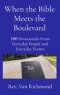 When the Bible Meets the Boulevard: 100 Devotionals From Everyday People and Everyday Events