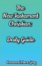 The New Testament Christian: Daily Guide