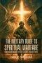 The Military Guide to Spiritual Warfare: Using Modern Warfare Tactics to Predict Satan's Attacks