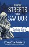 From the Streets to the Saviour