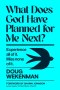 What Does God Have Planned for Me Next?