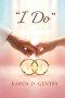 "I Do": The God-Defined Journey into Marriage