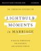 Lightbulb Moments in Marriage Bible Study Guide plus Streaming Video