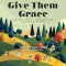 Give Them Grace