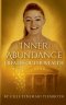Inner Abundance creates outer wealth:By Cilje Tinemari Tiemroth