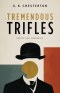 Tremendous Trifles: Essays on Wonder, Wit, and the Extraordinary in Everyday Life