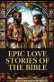 Epic Love Stories of the Bible
