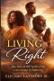 Living Right : The Life of the Spirit from Conversion to Maturity