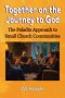 Together on the Journey to God: The Paladin Approach to Small Church Communities
