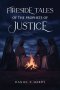 Fireside Tales of the Prophets of Justice