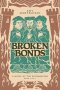 Broken Bonds: A Novel of the Reformation Volume 1