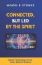 Connected, but led by the Spirit: Digital Technology and AI under Biblical Wisdom