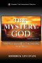 The Mystery of God: A Biblical Approach to Understanding the Godhead