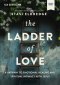 The Ladder of Love Video Study