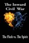 The Inward Civil War: The Flesh Vs. The Spirit
