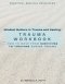 Mindset Matters in Trauma and Healing: How to Move from Surviving to Thriving during Trauma