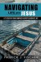 Navigating Life with Jesus: Let Jesus be your compass in every season of life