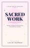 Sacred Work: 30 Days of Prayer for the Business God Called You to Build