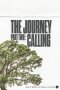 The Journey: Part Two - Calling: Discovering Your God-Given Purpose and Living It Fully