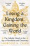 Losing A Kingdom, Gaining The World