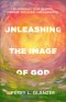 Unleashing the Image of God