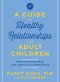 Guide to Healthy Relationships with Adult Children
