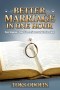 Better Marriage In One Hour: 10 Simple Tips For A Successful Marriage