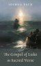 The Gospel of Luke in Sacred Verse