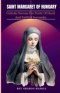 SAINT MARGARET OF HUNGARY: Catholic Novena For Purity Of Heart and Faithful Surrender; Catholic Novena prayer
