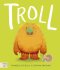 Troll: The Times Children\'s Book Of The Week