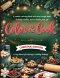 Color & Cook: Christmas Edition" A combo coloring book and mini recipe book - holiday cookies, warm drinks, pies, etc: Christmas coloring book for adu