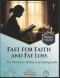 FAST FOR FAITH AND FAT LOSS: The Christian's 40-Day Lent Fasting Guide