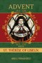 Advent with St. Therese of Lisieux: An Advent Devotional Inspired By St. Therese of Lisieux