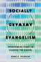 Socially Awkward Evangelism : Overcoming Fears in Sharing the Gospel