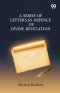 A Series Of Letters, In Defence Of Divine Revelation