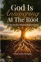 God Is Answering At The Root: A 90-Day Journey of Healing Beyond the Fruit