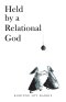 Held by a Relational God: A poetry book written to introduce you to the God who really wants to get to know you