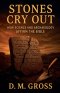 Stones Cry Out: How Science and Archaeology Affirm the Bible