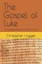 The Gospel of Luke: The Chronological New Testament 3rd Edition Volume 4