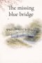 The missing blue bridge