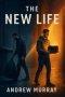 The New Life: The Christian classic by Andrew Murray