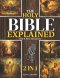 The Holy Bible Explained - Old & New Testament: A Life-Changing Journey With God | Easily Understand God's Word, Apply His Eternal Truths Daily, And T