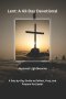 Lent: A 43-Day Devotional:  A Day-by-Day Guide to Reflect, Pray, and Prepare for Easter