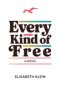 Every Kind of Free