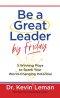 Be a Great Leader by Friday: 5 Winning Plays to Spark Your World-Changing Potential
